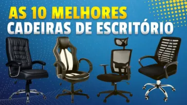 Melhor Cadeira de Escritório: As 10 Melhores Cadeiras de Escritório