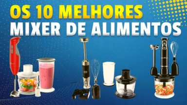 Melhor Mixer de Alimentos: Os 10 Melhores Mixer de Alimentos